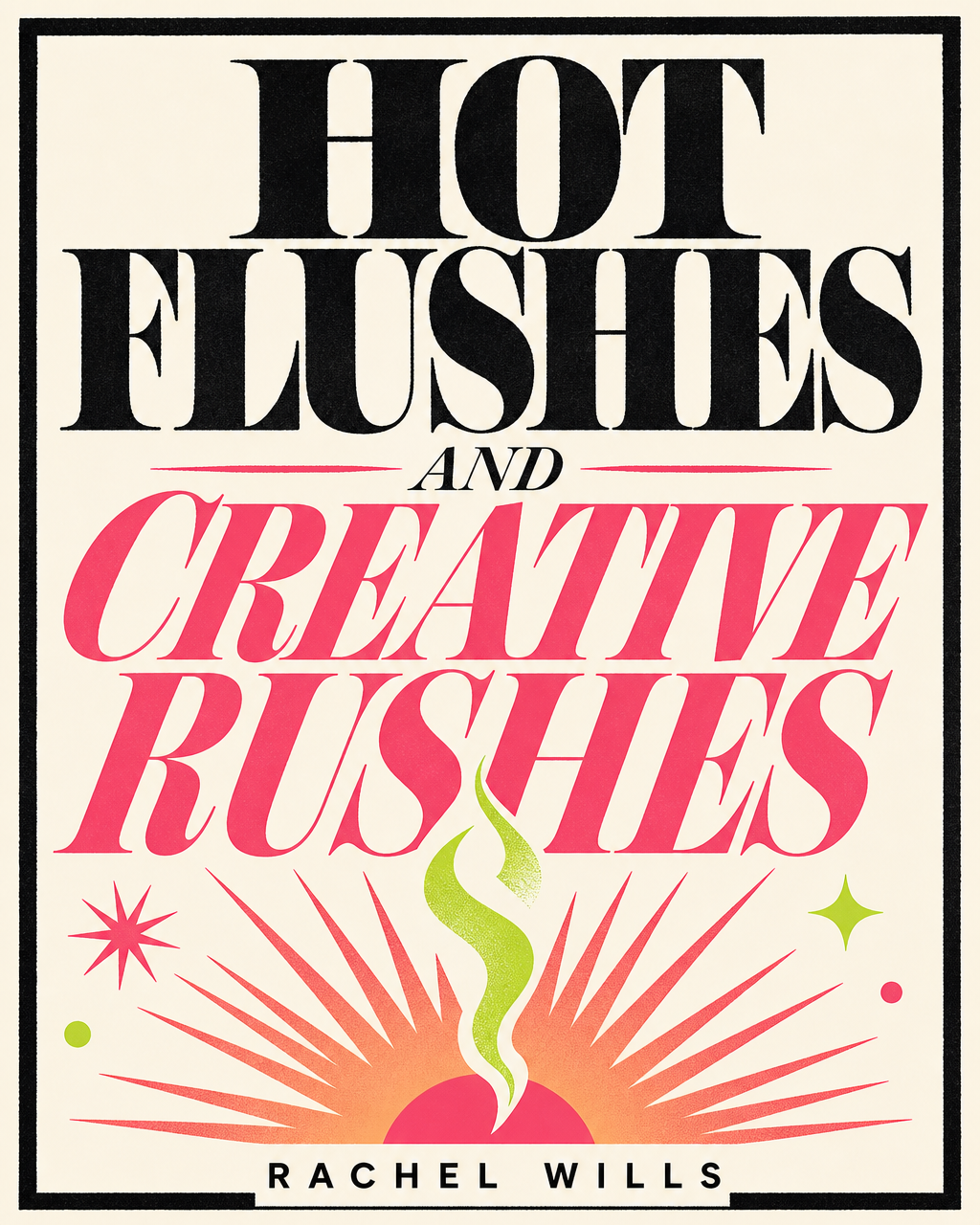 Hot Flushes and Creative Rushes book cover